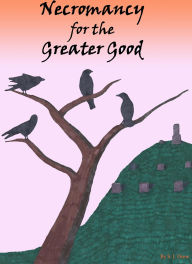 Title: Necromancy for the Greater Good, Author: S.J. Drew