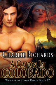 Title: A Cajun in Colorado, Author: Charlie Richards