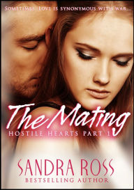 Title: The Mating: Hostile Hearts Part 1, Author: Sandra Ross