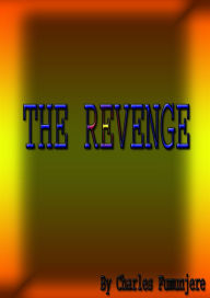 Title: The Revenge, Author: Charles Fumunjere