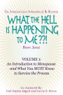 What the Hell is Happening to Me? Volume 1: An Introduction to Menopause by Gail Sophia Edgell and Carrie E. Pierce
