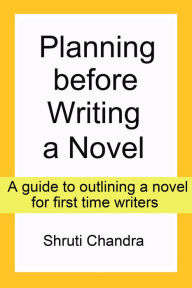 Title: Planning before Writing a Novel, Author: Shruti Chandra