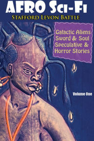 Title: AFRO Sci-Fi Anthology, Author: Stafford Battle