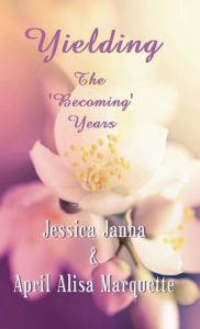 Title: Yielding, Author: Jessica Janna