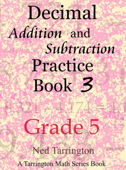 Decimal Addition and Subtraction Practice Book 3, Grade 5