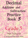 Decimal Addition and Subtraction Practice Book 3, Grade 5 (Grade 5 Decimal Addition and Subtraction Practice, #3)