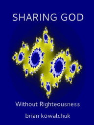 Title: Sharing God, Author: Brian Kowalchuk