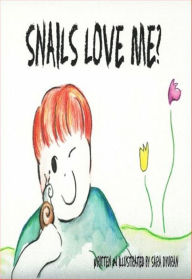 Title: Snails Love Me?, Author: Sara Dyuran