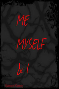 Title: Me Myself & I, Author: Shannon Garrety