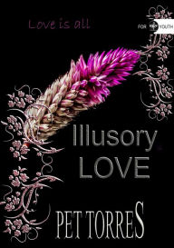 Title: Illusory Love, Author: Pet Torres