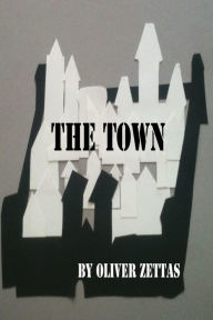 Title: The Town, Author: Oliver Zettas