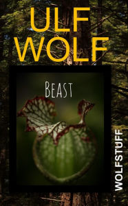 Title: Beast, Author: Ulf Wolf