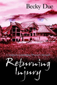 Title: Returning Injury: A Suspense Celebrating Women's Strength, Author: Becky Due