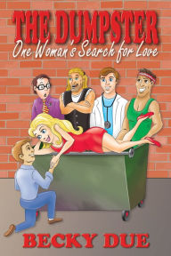 Title: The Dumpster: One Woman's Search for Love, Author: Becky Due