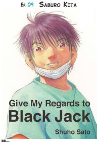 Title: Give My Regards to Black Jack - Ep.09 Saburo Kita (English version), Author: Shuho Sato