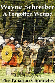 Title: A Forgotten Wound, Author: Wayne Schreiber