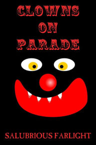 Title: Clowns on Parade, Author: Salubrious Farlight