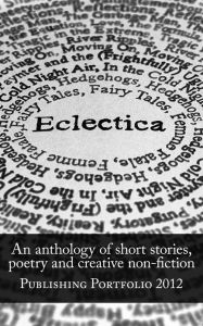 Title: Eclectica: An anthology, Author: Publishing Portfolio