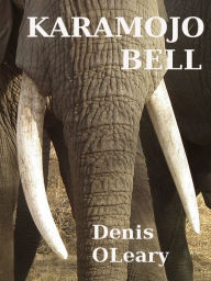 Title: Karamojo Bell, Author: Denis OLeary
