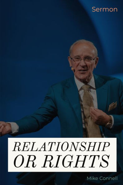 Relationship or Rights (sermon)