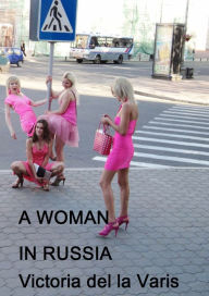 Title: A Woman in Russia, Author: Victoria del la Varis
