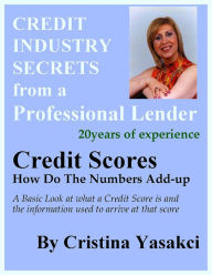 Title: Credit Scores: How Do The Numbers Add-up, Author: Cristina Yasakci