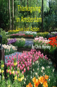 Title: Thanksgiving in Amsterdam, Author: Chris Harvey