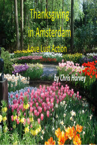 Title: Thanksgiving in Amsterdam, Author: Chris Harvey