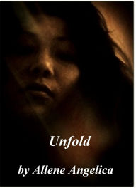 Title: Unfold, Author: Allene Angelica