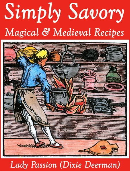 Simply Savory: Magical & Medieval Recipes