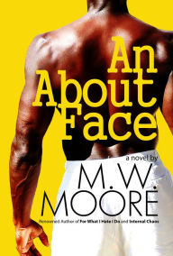 Title: An About Face, Author: M. W. Moore