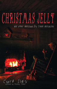 Title: Christmas Jelly, Author: Curt Iles