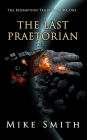 The Last Praetorian (The Redemption Trilogy, #1)