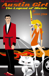 Title: The Adventures of Austin Girl and the Legend of Diablo, Author: Carrie Crain