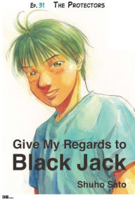 Title: Give My Regards to Black Jack - Ep.31 The Protectors (English version), Author: Shuho Sato