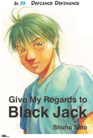 Title: Give My Regards to Black Jack - Ep.33 Defiance Definance (English version), Author: Shuho Sato