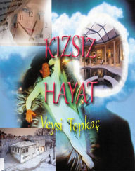 Title: Kizsiz Hayat, Author: Veysi Topkac