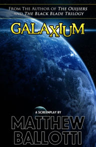 Title: Galaxium, Author: Matthew Ballotti