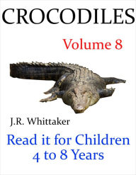 Title: Crocodiles (Read it book for Children 4 to 8 years), Author: J. R. Whittaker