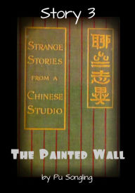 Title: Story 3: The Painted Wall, Author: Pu Songling