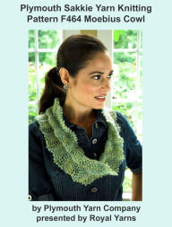 Title: Plymouth Sakkie Yarn Knitting Pattern F464 Lacy Moebius Cowl, Author: Royal Yarns