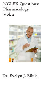Title: NCLEX Questions: Pharmacology Vol. 2, Author: Dr. Evelyn J Biluk
