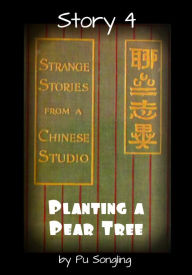 Title: Story 4: Planting a Pear Tree, Author: Pu Songling