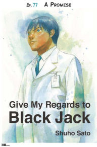 Title: Give My Regards to Black Jack - Ep.77 A Promise (English version), Author: Shuho Sato