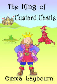 Title: The King of Custard Castle, Author: Emma Laybourn