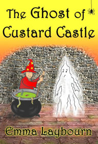 Title: The Ghost of Custard Castle, Author: Emma Laybourn