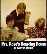 Title: Mrs. Rose's Boarding House, Author: Steven Hager