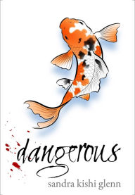 Title: Dangerous, Author: Sandra Glenn