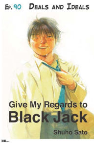 Title: Give My Regards to Black Jack - Ep.90 Deals and Ideals (English version), Author: Shuho Sato