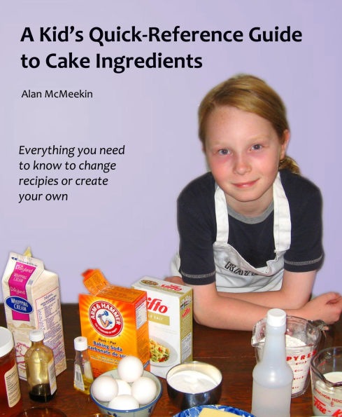 A Kids' Quick Reference Guide to Cake Ingredients